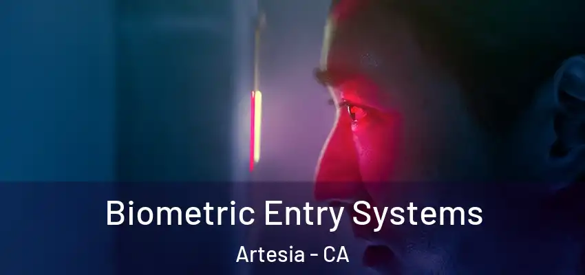  Biometric Entry Systems Artesia - CA