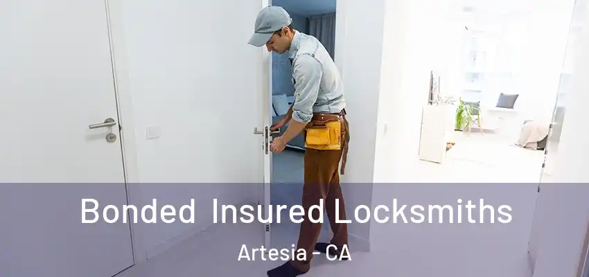 Bonded Insured Locksmiths Artesia - CA
