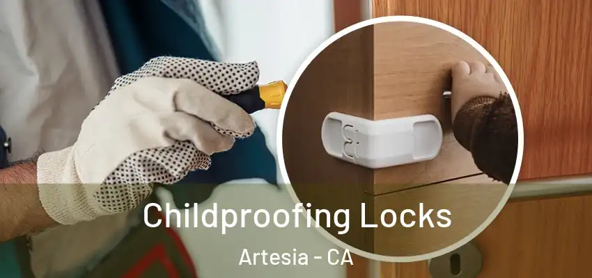  Childproofing Locks Artesia - CA