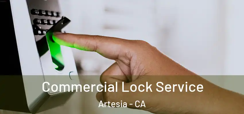  Commercial Lock Service Artesia - CA