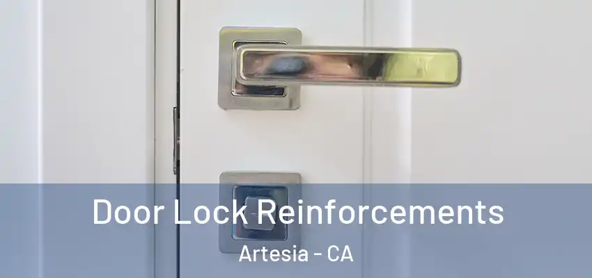 Door Lock Reinforcements Artesia - CA