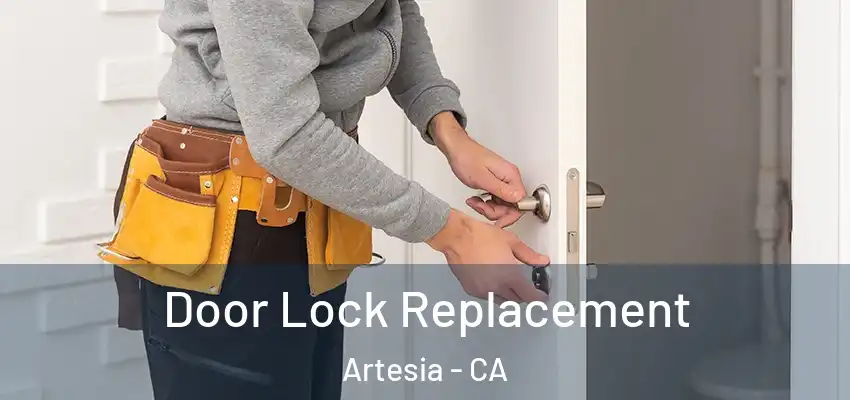  Door Lock Replacement Artesia - CA