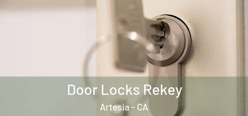  Door Locks Rekey Artesia - CA