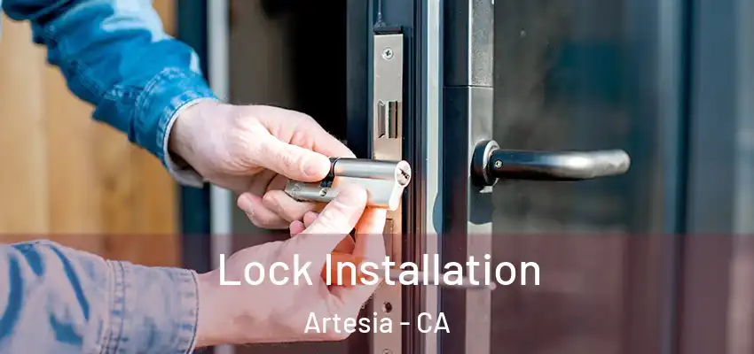  Lock Installation Artesia - CA