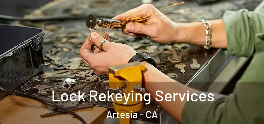  Lock Rekeying Services Artesia - CA