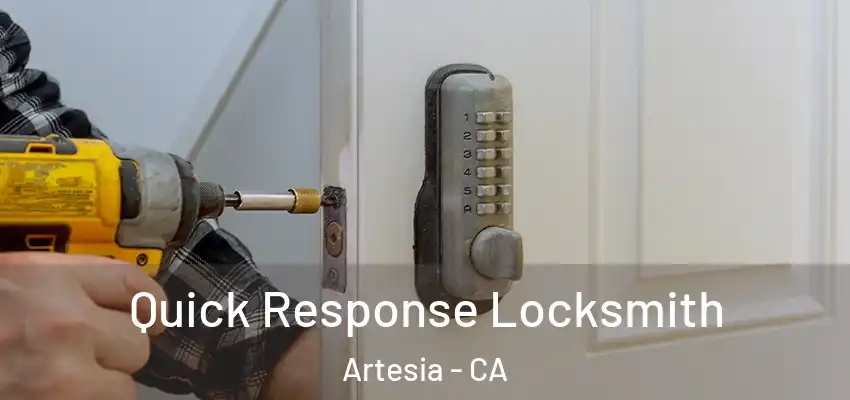  Quick Response Locksmith Artesia - CA