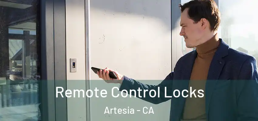  Remote Control Locks Artesia - CA