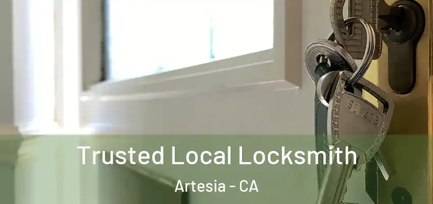  Trusted Local Locksmith Artesia - CA